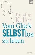 Cover: Vom Gl&uuml;ck selbstlos zu leben - Brunnen Verlag GmbH