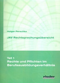 Abbildung von: JAV Rechtsprechungsübersicht - Teil 1 - Rechte und Pflichten im Berufsausbildungsverhältnis - Rieder Vlg f. Recht u. Kommunik.