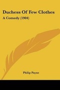 Cover: Duchess Of Few Clothes - Kessinger Publishing
