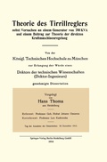 Cover: Theorie des Tirrillreglers nebst Versuchen an einem Generator von 700 KVA und einem Beitrag zur Theorie der direkten Kraftmaschinenregelung - Springer