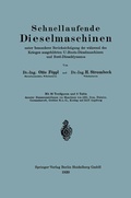 Cover: Schnellaufende Dieselmaschinen unter besonderer Ber&uuml;cksichtigung der w&auml;hrend des Krieges ausgebildeten U-Boots-Dieselmaschinen und Bord-Dieseldynamos - Springer