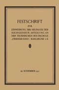 Cover: Festschrift zur Einweihung des Neubaues der Bauingenieur-Abteilung an der Technischen Hochschule "Fridericiana", Karlsruhe i. B - Springer