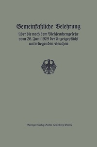 Abbildung von: Gemeinfaßliche Belehrung über die nach dem Viehseuchengesetze vom 26. Juni 1909 der Anzeigepflicht unterliegenden Seuchen - Springer