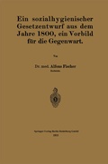 Cover: Ein sozialhygienischer Gesetzentwurf aus dem Jahre 1800, ein Vorbild f&uuml;r die Gegenwart - Springer