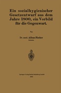 Cover: Ein sozialhygienischer Gesetzentwurf aus dem Jahre 1800, ein Vorbild f&uuml;r die Gegenwart - Springer