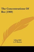 Cover: The Concentrations Of Bee (1909) - Kessinger Publishing
