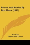 Cover: Poems And Stories By Bret Harte (1912) - Kessinger Publishing