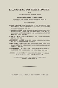 Abbildung von: Inaugural-Dissertationen zur Erlangung der Würde eines Doctor Medicinae Veterinariae der Tierärztlichen Hochschule zu Berlin - Springer