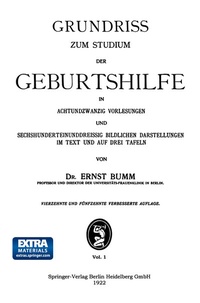 Abbildung von: Grundriss zum Studium der Geburtshilfe, in 28 Vorlesungen u. 631 [z. T. farb. ] bildl. Darst. im Text u. auf 8 Taf - J.F. Bergmann-Verlag