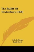 Cover: The Bailiff Of Tewkesbury (1898) - Kessinger Publishing