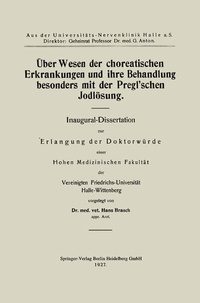 Abbildung von: Über Wesen der choreatischen Erkrankungen und ihre Behandlung, besonders mit der Pregl'schen Jodlösung - Springer