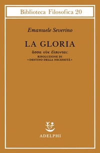 Abbildung von: La gloria. Risoluzione di «Destino della necessità» - Biblioteca filosofica;Adelphi
