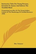 Cover: Instructive Tales For Young Persons, Intended To Amuse And Inform The Youthful Mind - Kessinger Publishing