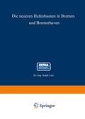 Cover: Die neueren Hafenbauten in Bremen und Bremerhaven - Springer
