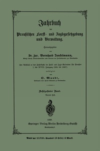 Abbildung von: Jahrbuch der preußischen Forst- und Jagdgesetzgebung und Verwaltung - Springer