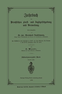 Abbildung von: Jahrbuch der Preußischen Forst- und Jagdgesetzgebung und Verwaltung - Springer