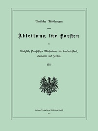 Abbildung von: Amtliche Mitteilungen aus der Abteilung für Forsten des Königlich Preußischen Ministeriums für Landwirtschaft, Domänen und Forsten - Springer