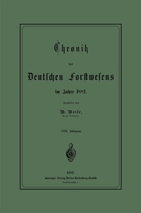 Abbildung von: Chronik des Deutschen Forstwesens im Jahre 1882 - Springer