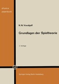 Cover: Grundlagen der Spieltheorie und ihre praktische Bedeutung - Physica