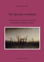 Cover: Die Sprache verstehen - utzverlag