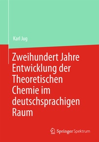 Abbildung von: Zweihundert Jahre Entwicklung der Theoretischen Chemie im deutschsprachigen Raum - Springer Spektrum