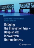 Cover: Bridging the Innovation Gap - Bauplan des innovativen Unternehmens - Springer Gabler