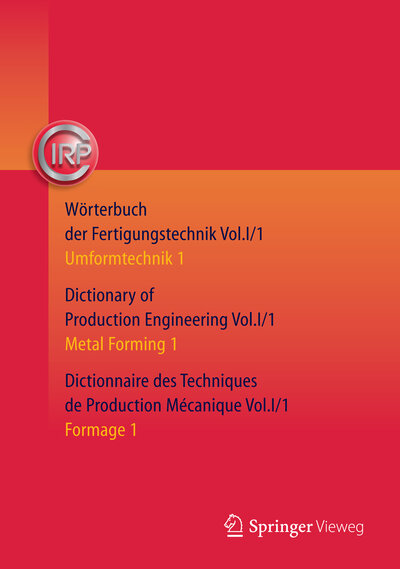 Abbildung von: Wörterbuch der Fertigungstechnik. Dictionary of Production Engineering. Dictionnaire des Techniques de Production Mécanique Vol. I/1 - Springer Vieweg