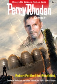 Enlarge image Cover: Perry Rhodan Kompakt 4: Zum fünften Todestag von Robert Feldhoff - PERRY RHODAN digital