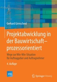 Abbildung von: Projektabwicklung in der Bauwirtschaft-prozessorientiert - Springer Vieweg