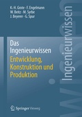 Cover: Das Ingenieurwissen: Entwicklung, Konstruktion und Produktion - Springer Vieweg