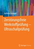 Cover: Zerst&ouml;rungsfreie Werkstoffpr&uuml;fung - Ultraschallpr&uuml;fung - Springer Vieweg