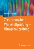 Cover: Zerst&ouml;rungsfreie Werkstoffpr&uuml;fung - Ultraschallpr&uuml;fung - Springer Vieweg