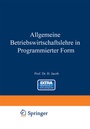 Cover: Allgemeine Betriebswirtschaftslehre in Programmierter Form - Springer Gabler