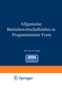 Cover: Allgemeine Betriebswirtschaftslehre in Programmierter Form - Springer Gabler