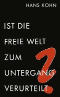 Cover: Ist die freie Welt zum Untergang verurteilt? - VS Verlag f&uuml;r Sozialwissenschaften