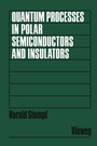 Cover: Quantum Processes in Polar Semiconductors and Insulators - Vieweg+Teubner Verlag