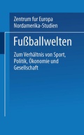 Cover: Fu&szlig;ballwelten - VS Verlag f&uuml;r Sozialwissenschaften