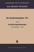 Cover: Das Umsatzsteuergesetz 1951 mit den Durchf&uuml;hrungsbestimmungen in der Fassung vom 1. 9. 1951 - Springer Gabler