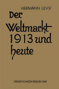 Abbildung von: Der Weltmarkt 1913 und Heute - Vieweg+Teubner Verlag