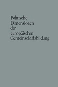 Cover: Politische Dimensionen der europ&auml;ischen Gemeinschaftsbildung - VS Verlag f&uuml;r Sozialwissenschaften
