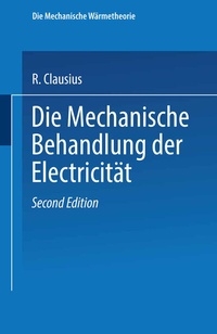Abbildung von: Die Mechanische Behandlung der Electricität - Vieweg+Teubner Verlag