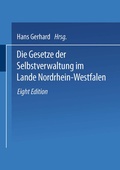 Cover: Die Gesetze der Selbstverwaltung im Lande Nordrhein-Westfalen - VS Verlag f&uuml;r Sozialwissenschaften