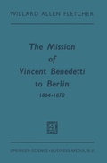 Cover: The Mission of Vincent Benedetti to Berlin 1864-1870 - Springer