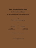 Cover: Der Steinkohlenbergbau des Preussischen Staates in der Umgebung von Saarbr&uuml;cken - Springer