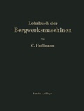 Cover: Lehrbuch der Bergwerksmaschinen - Springer