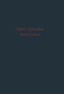 Cover: Public Education about Cancer - Springer