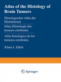 Cover: Atlas of the Histology of Brain Tumors / Histologischer Atlas der Hirntumoren / Atlas d'histologie des tumeurs c&eacute;r&eacute;brales / Atlas histol&oacute;gico de los tumores cerebrales / ??????????????? ????? ???????? ????? ???????? - Springer