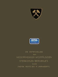 Abbildung von: Die Entwickelung des Niederrheinisch-Westfälischen Steinkohlen-Bergbaues in der zweiten Hälfte des 19. Jahrhunderts - Springer