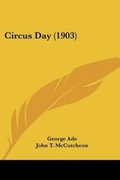Cover: Circus Day (1903) - Kessinger Publishing