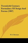 Cover: Twentieth Century Formulary Of Songs And Forms (1907) - Kessinger Publishing